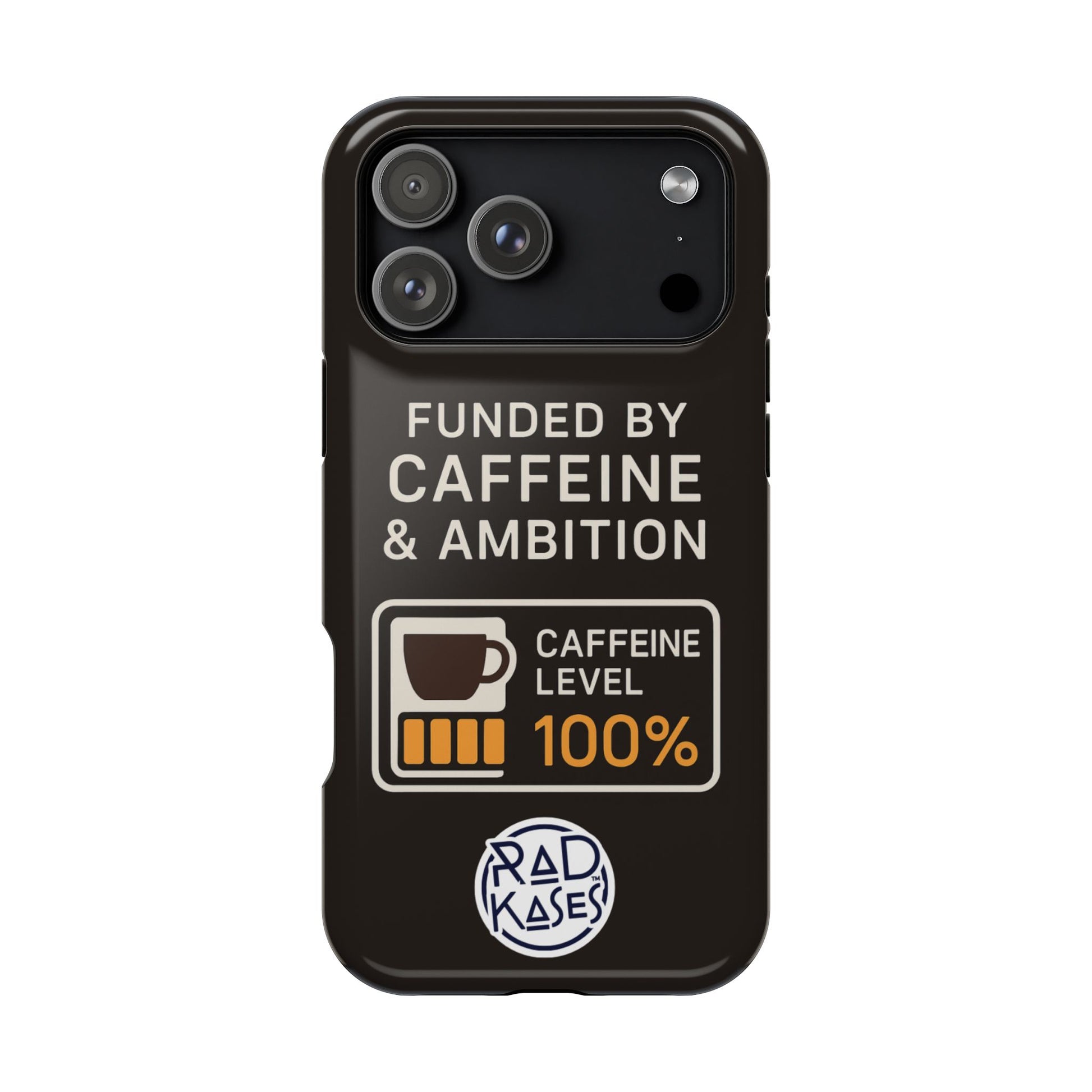 Phone case with 'Funded by caffeine & ambition' text and 'Rad Kases' branding on a white background